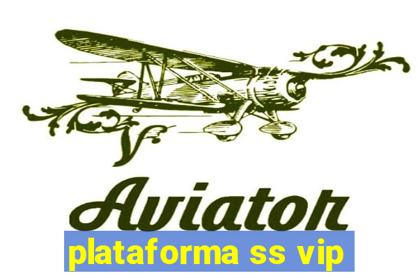 plataforma ss vip